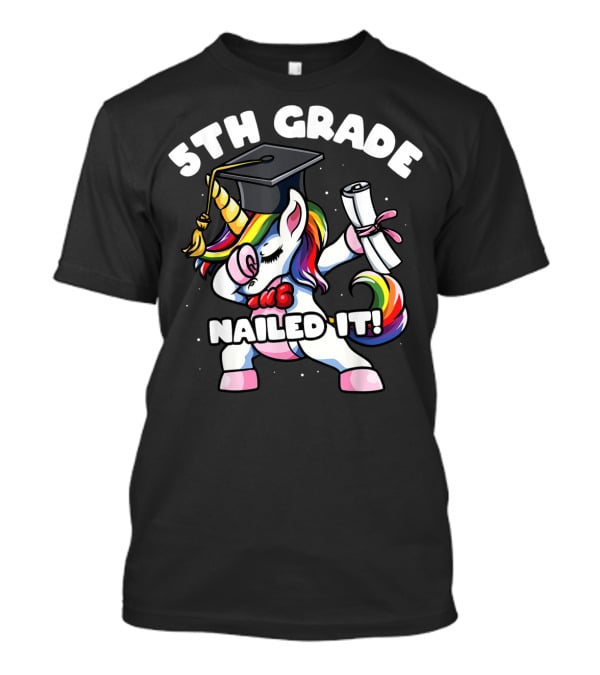 5th Grade Unicorn Dabbing Nailed It Graduation T-Shirt