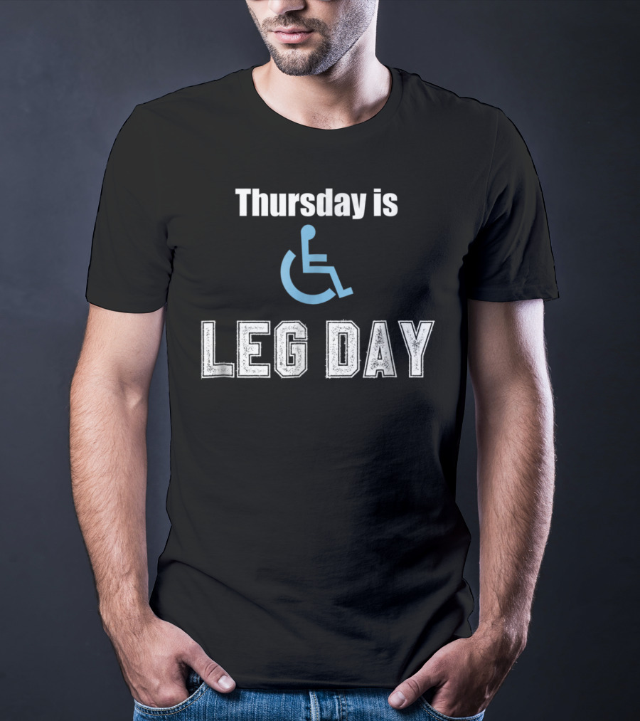 Thursday Is Handicap Leg Day Gym Workout Funny T-Shirt