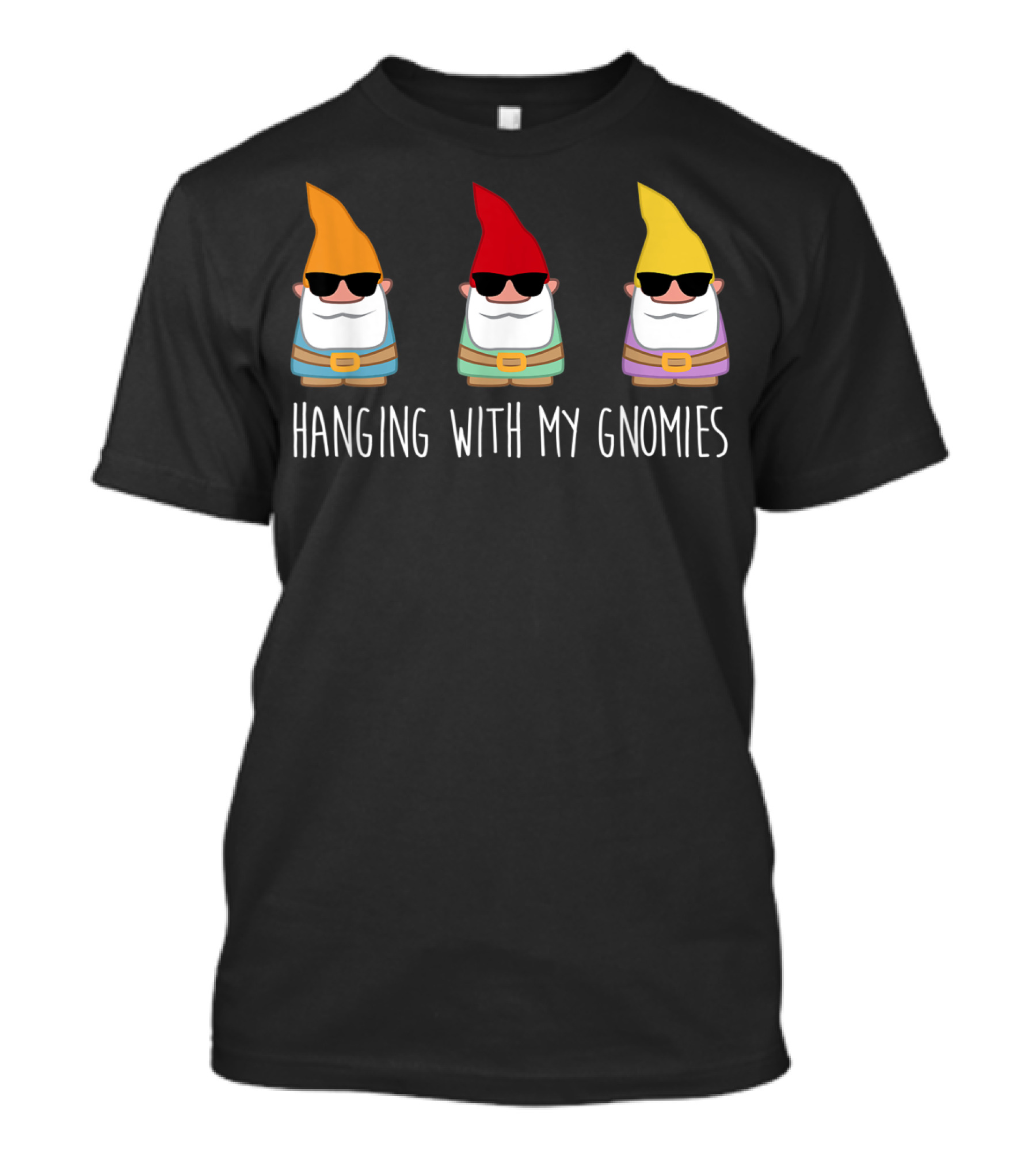 Hanging With My Gnomies Funny Yard Gnome Trio T-Shirt