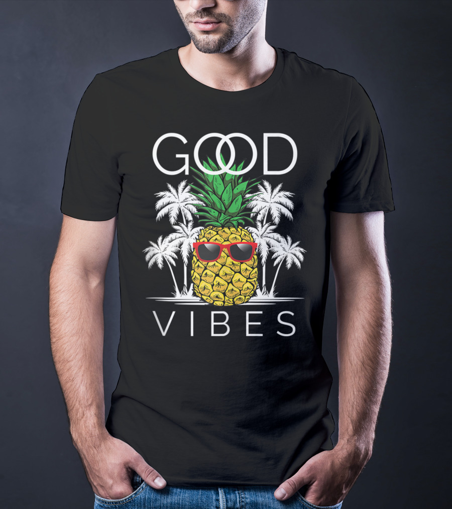 Good Vibes Pineapple With Sunglasses And Palm Trees T-Shirt