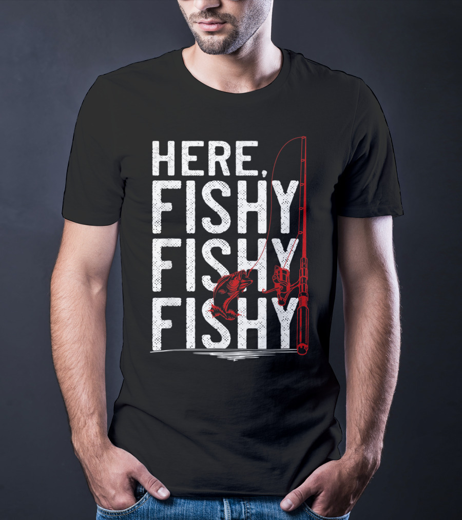 Here Fishy Fishy Fishy Rod And Fish Hook Adventure T-Shirt