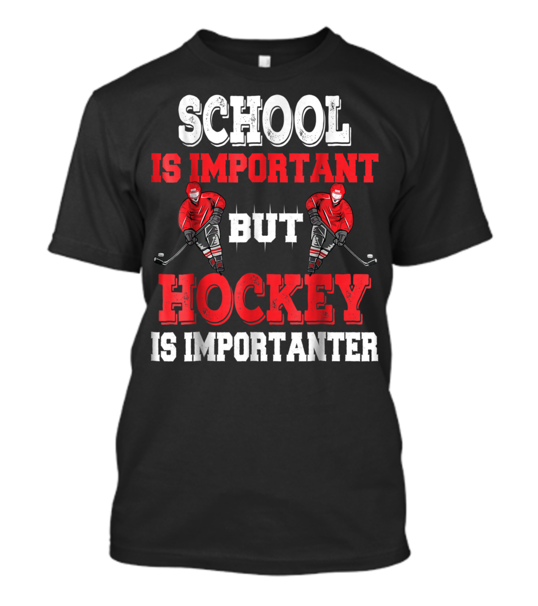 School Is Important But Hockey Is Importanter T-Shirt