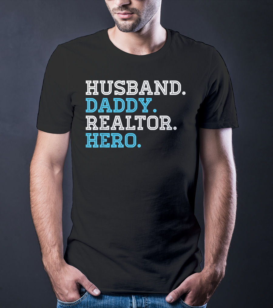 Husband Daddy Realtor Hero T-Shirt