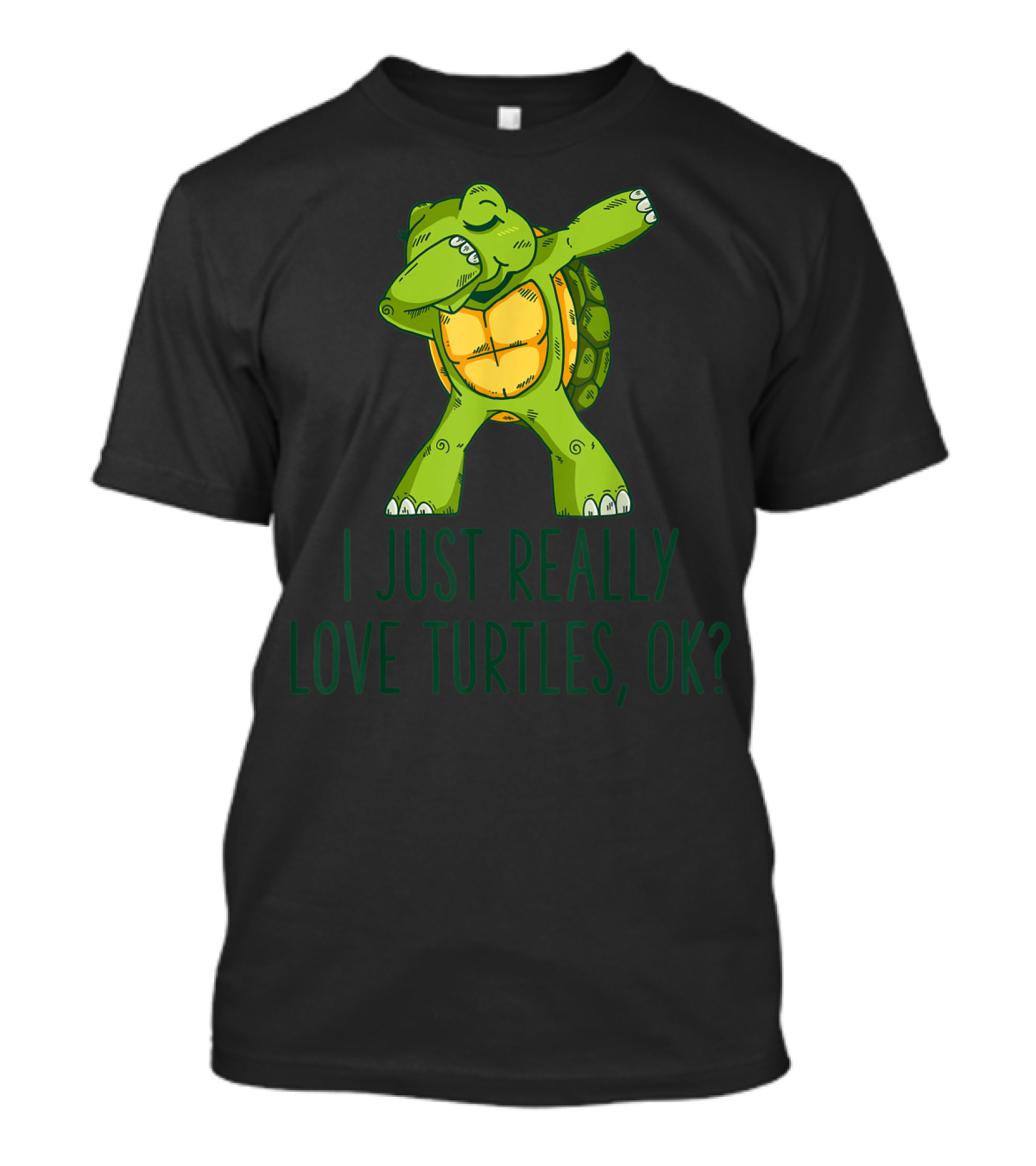 I Just Really Love Turtles Ok Dabbing Turtle T-Shirt