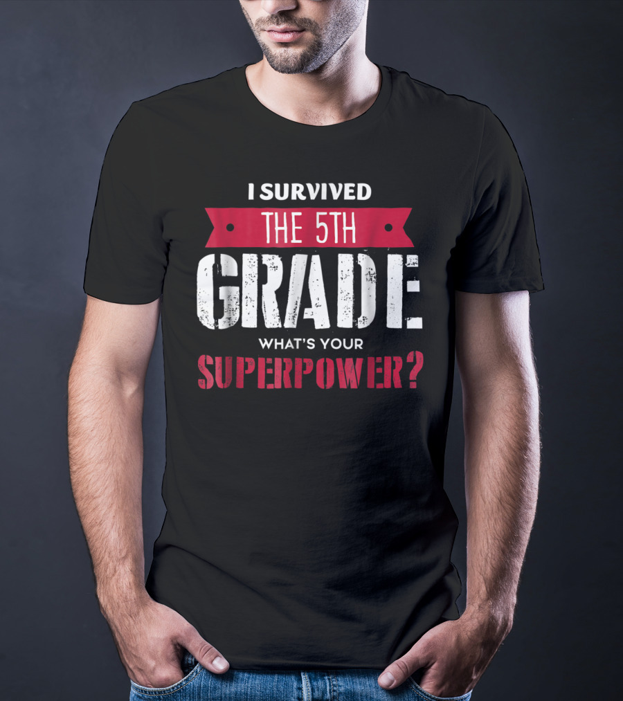 I Survived The 5th Grade What's Your Superpower T-Shirt