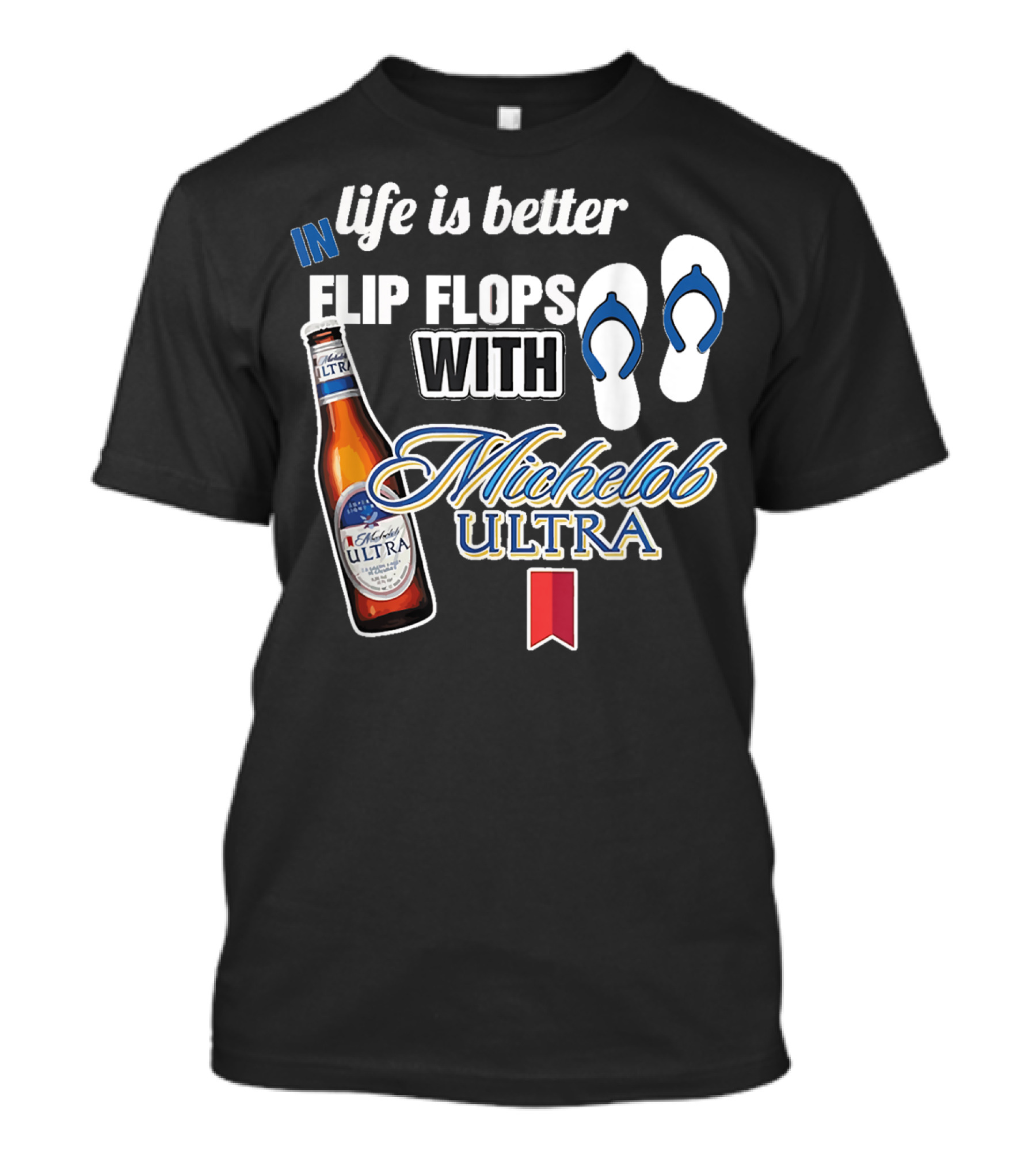 Life Is Better In Flip Flops With Michelob Ultra Bottle And Flip Flop Icons T-Shirt