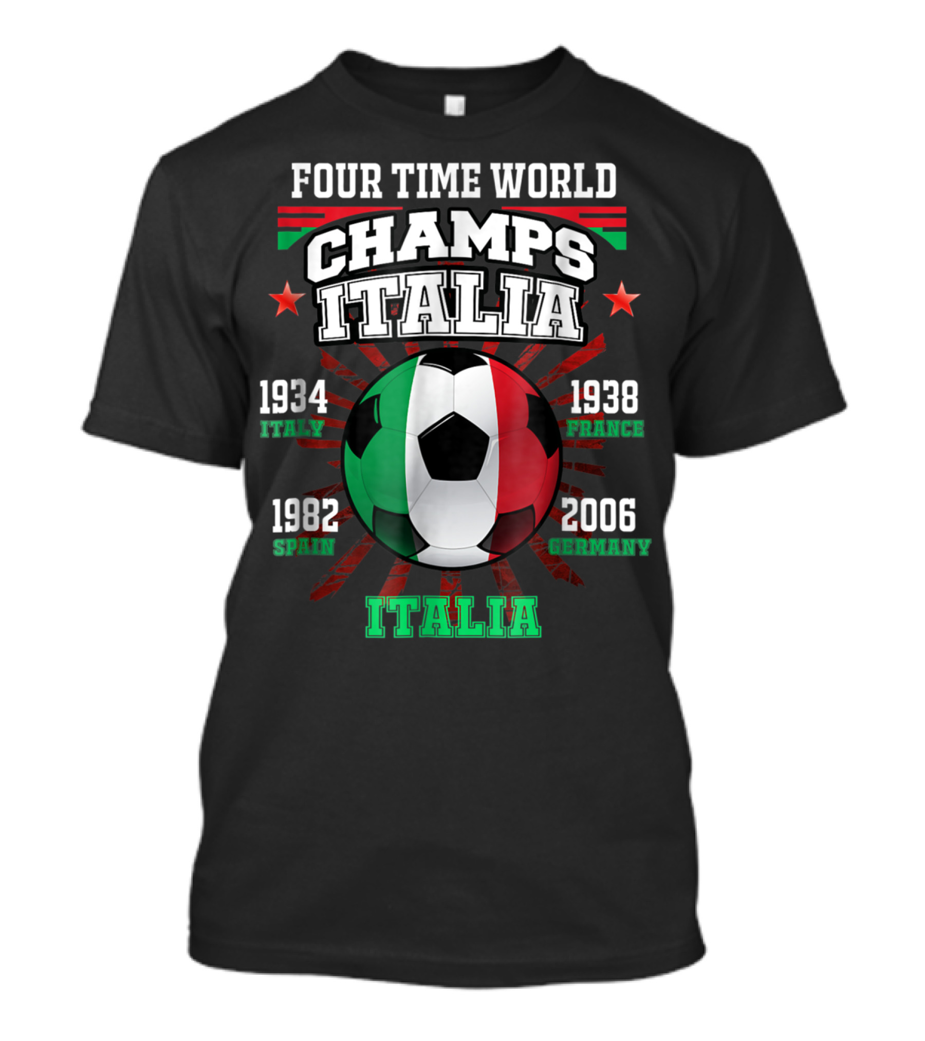 Four Time World Champs Italia 1934 Italy 1938 France 1982 Spain 2006 Germany T-Shirt