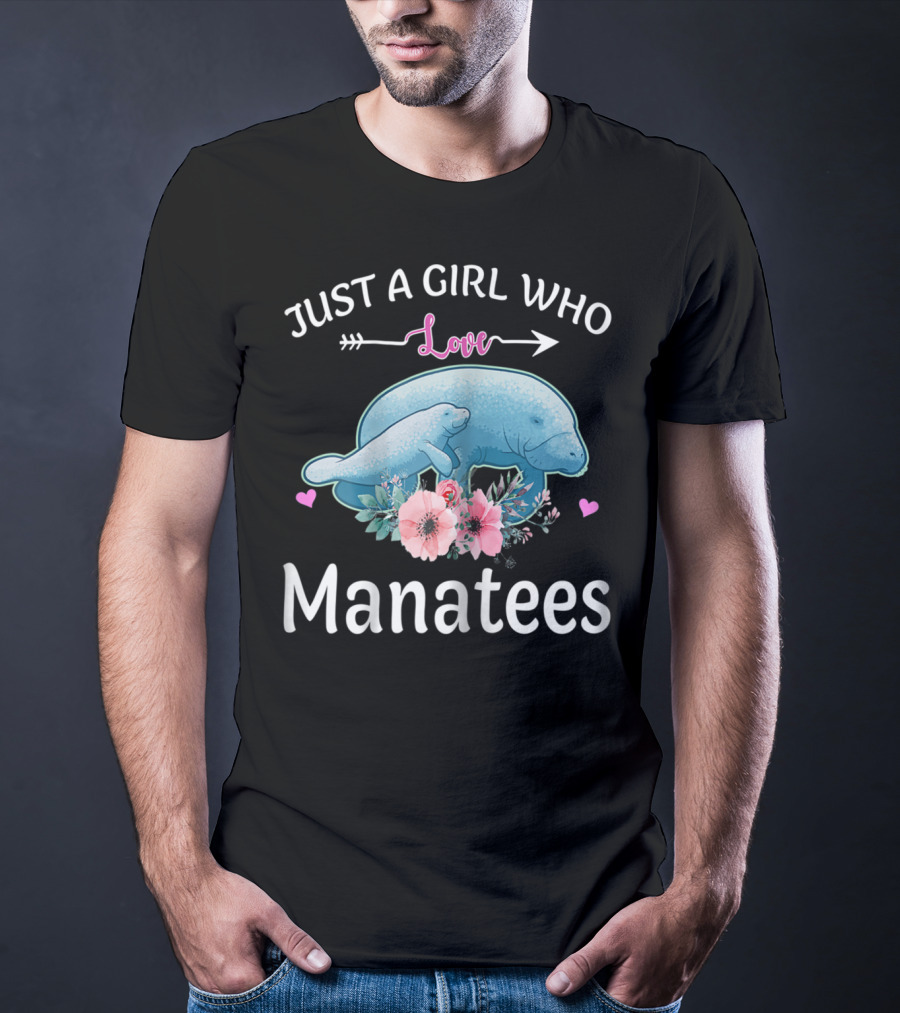 Just A Girl Who Loves Manatees With Flowers And Hearts T-Shirt