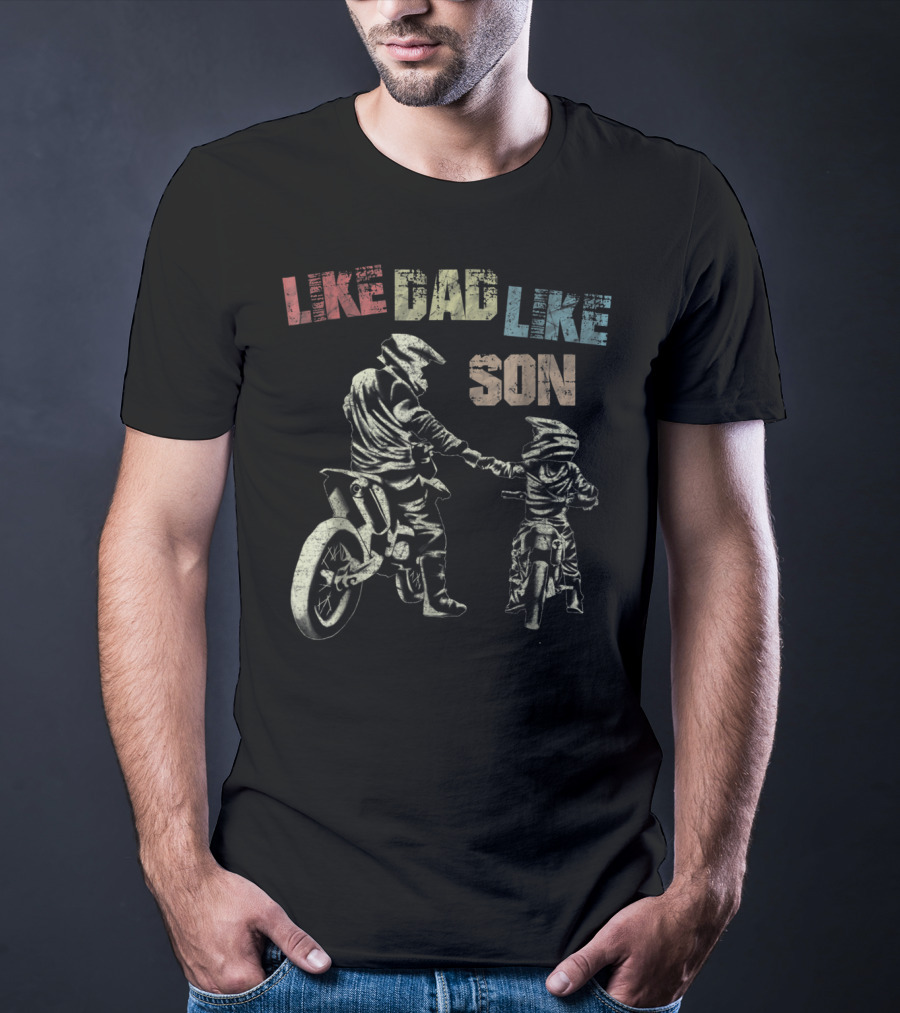 LIKE DAD LIKE SON MOTORCROSS DIRTBIKE RIDERS T-Shirt