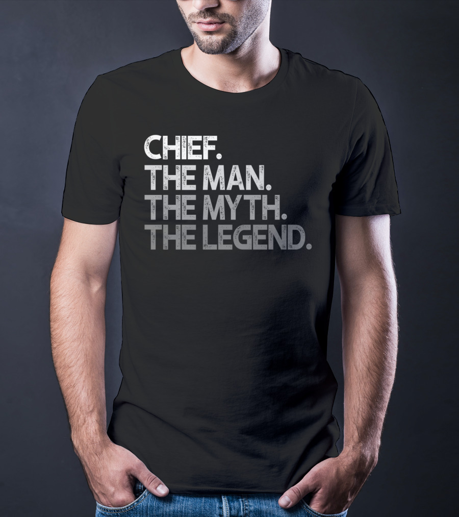Chief The Man The Myth The Legend Mens T-Shirt