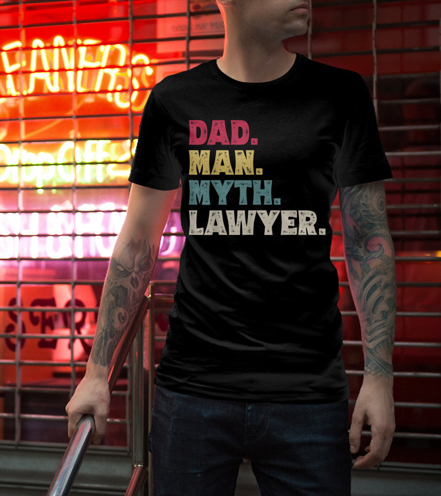 Dad Man Myth Lawyer Father's Day Funny T-Shirt