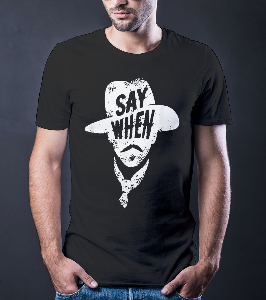 Say When Cowboy Tombstone T-Shirt