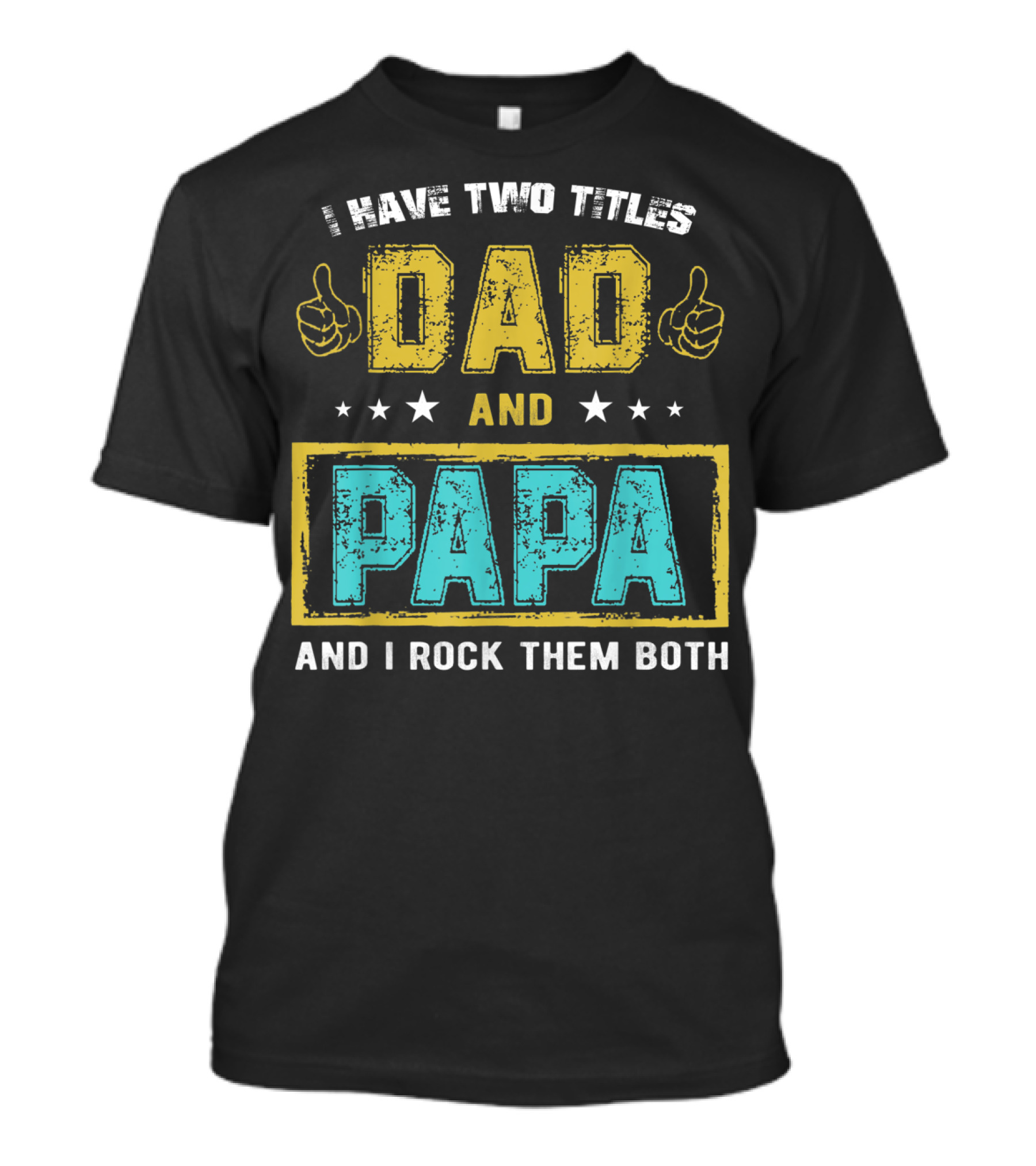 Dad And Papa I Have Two Titles And I Rock Them Both T-Shirt