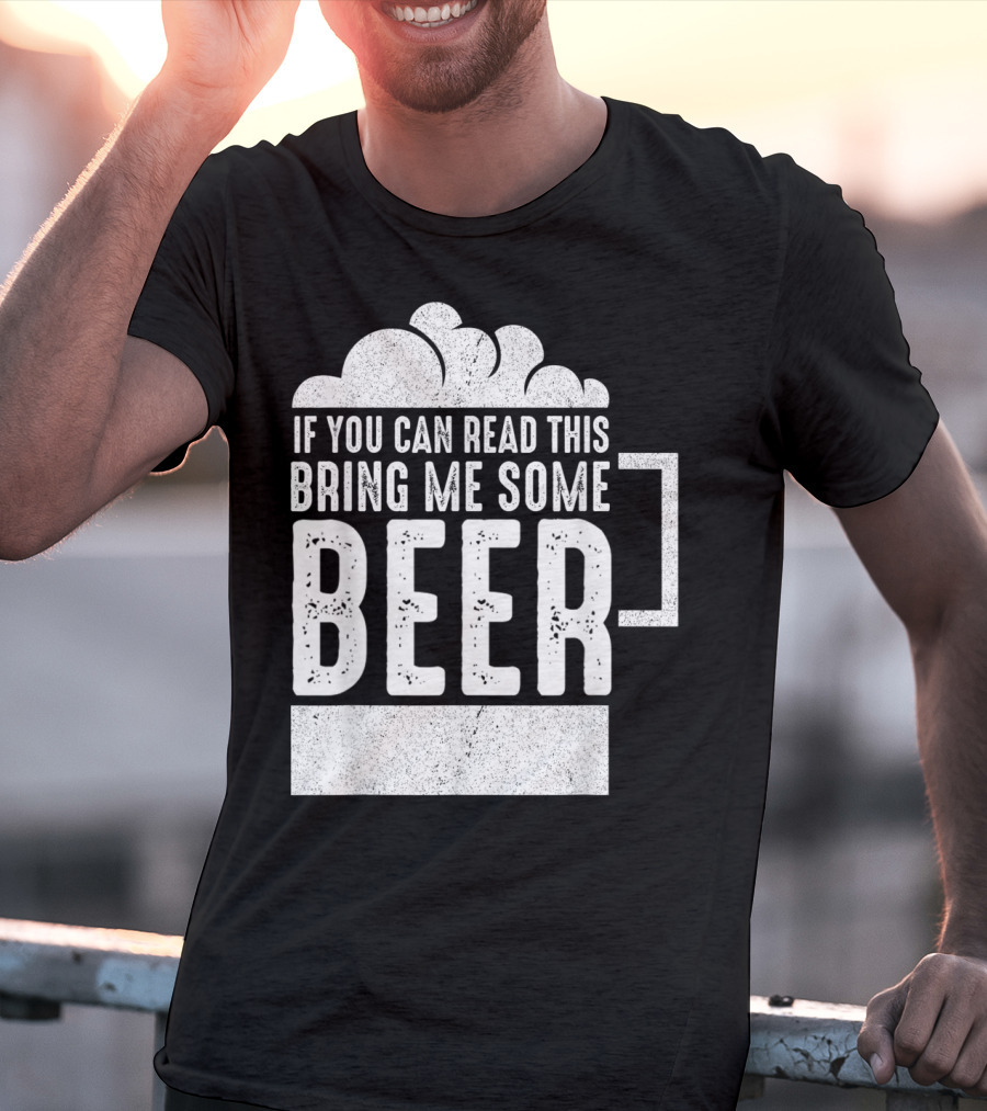 Mens If You Can Read This Bring Me Some Beer Mug Bubbles T-Shirt