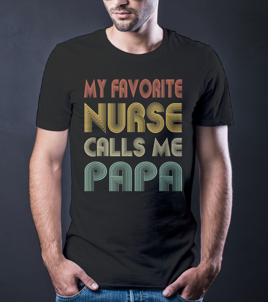Mens My Favorite Nurse Calls Me Papa T-Shirt