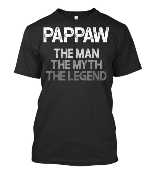 Pappaw The Man The Myth The Legend Mens T-Shirt