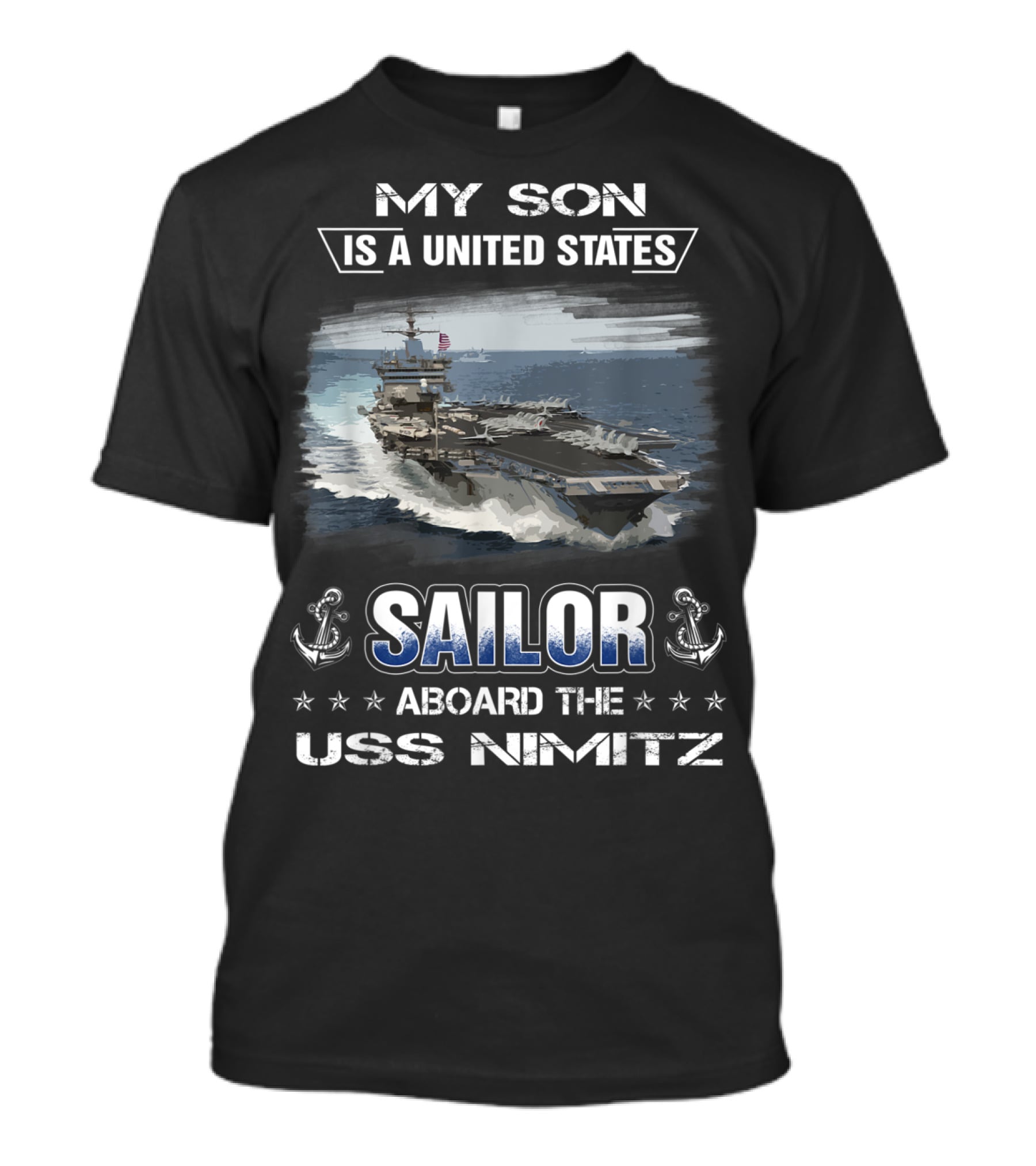 My Son Is A United States Sailor Aboard The USS Nimitz T-Shirt