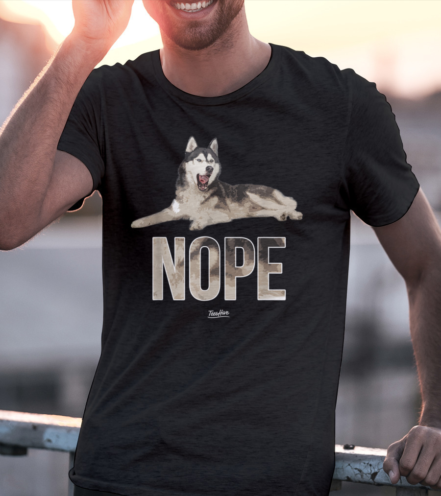 NOPE Funny Siberian Husky Owner Dog TeeHive T-Shirt