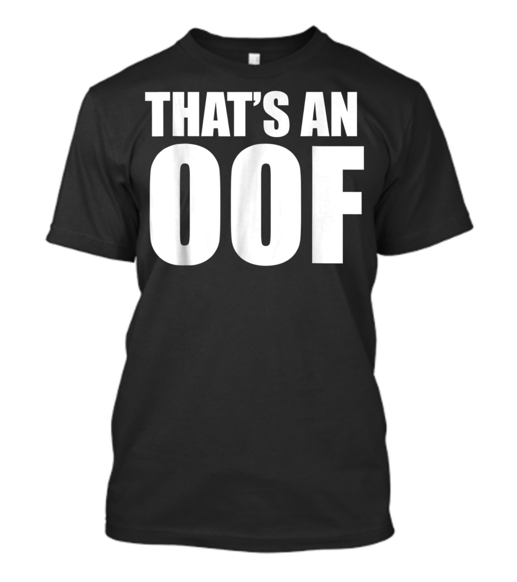 That's An OOF Dank Meme Streamer OOF T-Shirt