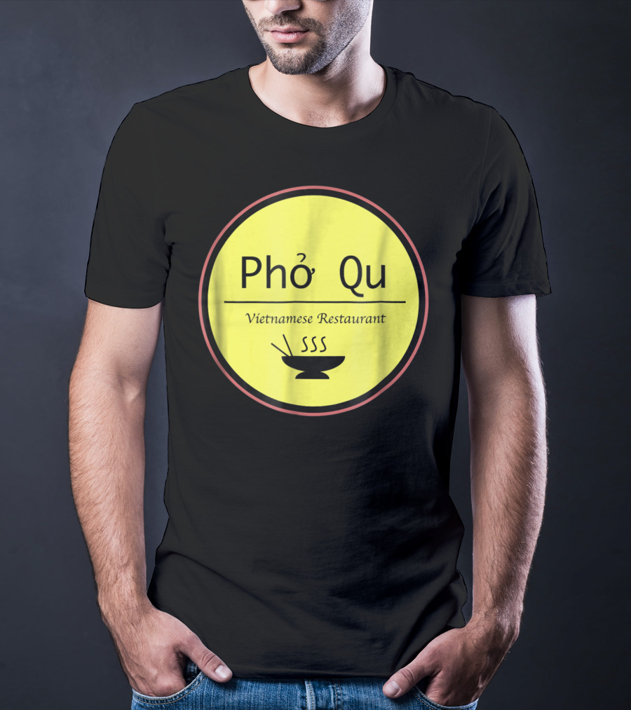 Pho Qu Vietnamese Restaurant Funny Men Adu Soup T-Shirt