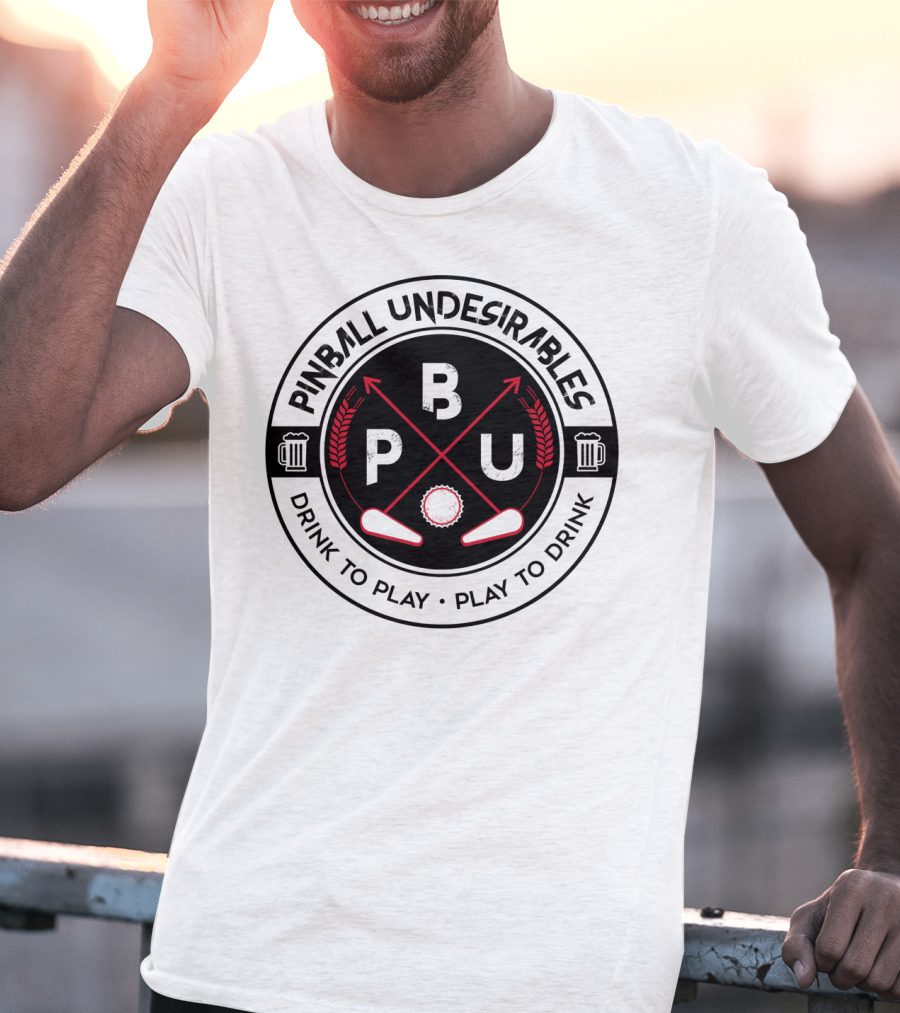 Pinball Undesirables Drink To Play Play To Drink BPU Golf Arrows Beer T-Shirt