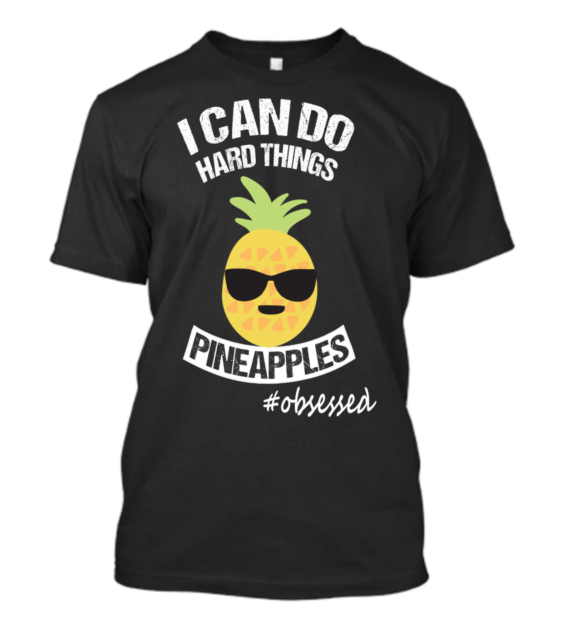 I Can Do Hard Things Pineapples Emoji #Obsessed T-Shirt