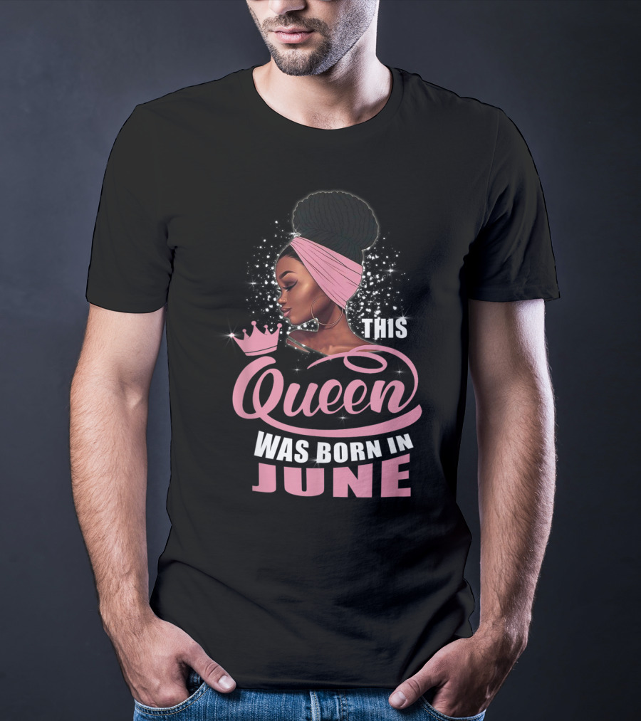 This Queen Was Born In June T-Shirt