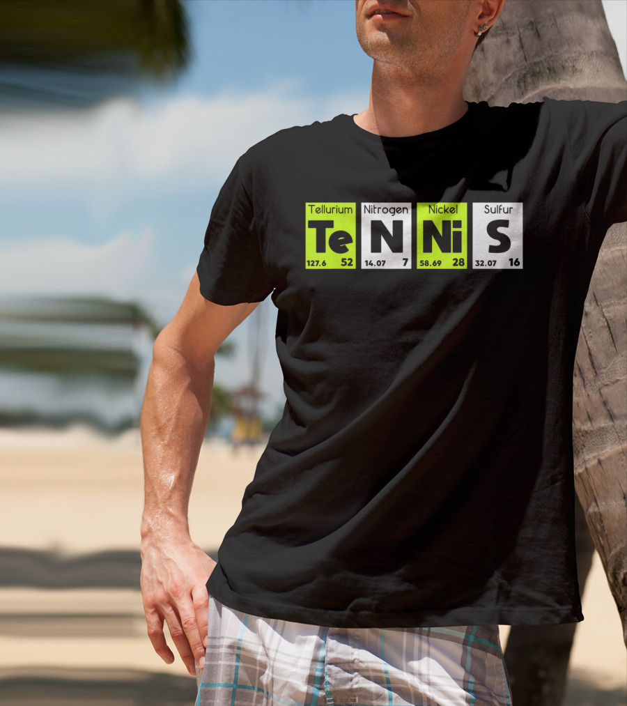TeN Ni S Tellurium Nitrogen Nickel Sulfur Periodic Table Elements Tennis Sport T-Shirt