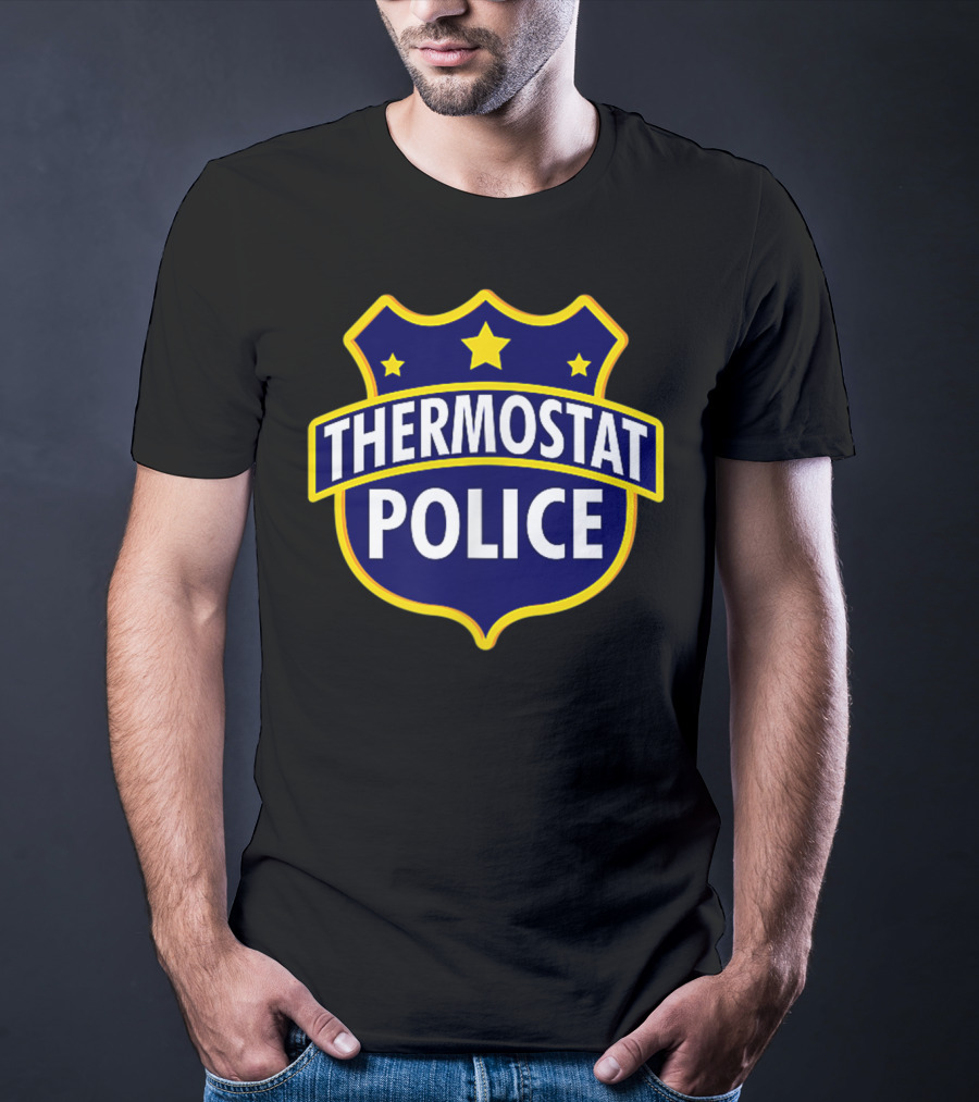 Thermostat Police Badge Humor Dad's Birthday T-Shirt