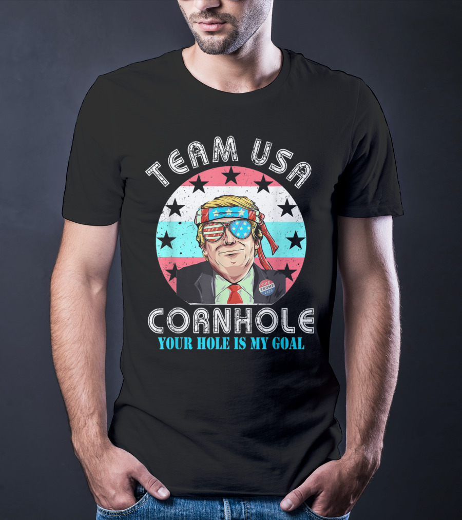 TEAM USA CORNHOLE YOUR HOLE IS MY GOAL T-Shirt