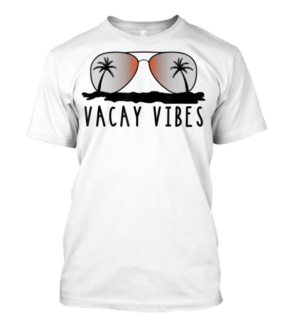 Vacay Vibes Relax Sunglasses Beach Summer Vacation T-Shirt