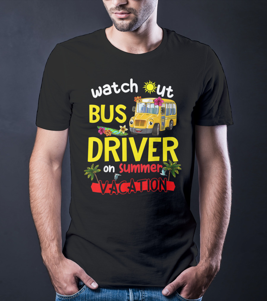 Watch Out Bus Driver On Summer Vacation Tropical Adventure T-Shirt