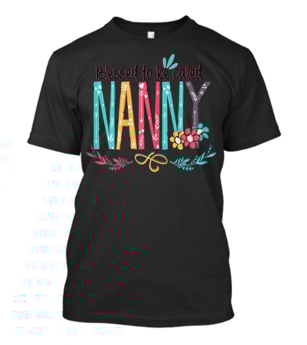 Blessed To Be Called Nanny Colorful Flowers T-Shirt