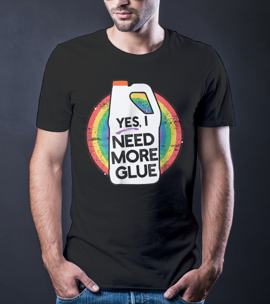 Yes I Need More Glue Rainbow Gallon Kids Slime T-Shirt