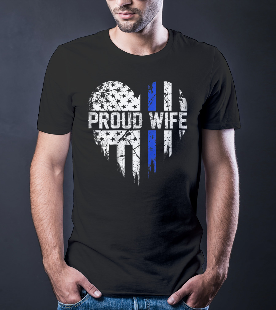 Proud Wife Thin Blue Line Heart American Police Flag T-Shirt