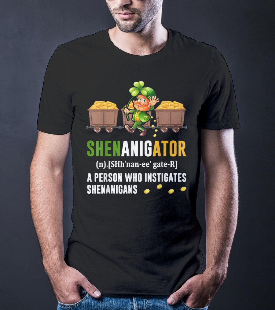 Shenanigator Leprechaun Gold Coins St. Patrick's Day Definition Fun T-Shirt