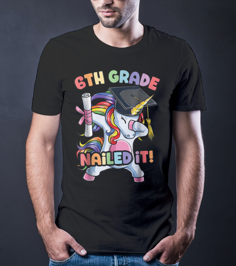 6th Grade Nailed It Dabbing Unicorn Graduation Girls T-Shirt