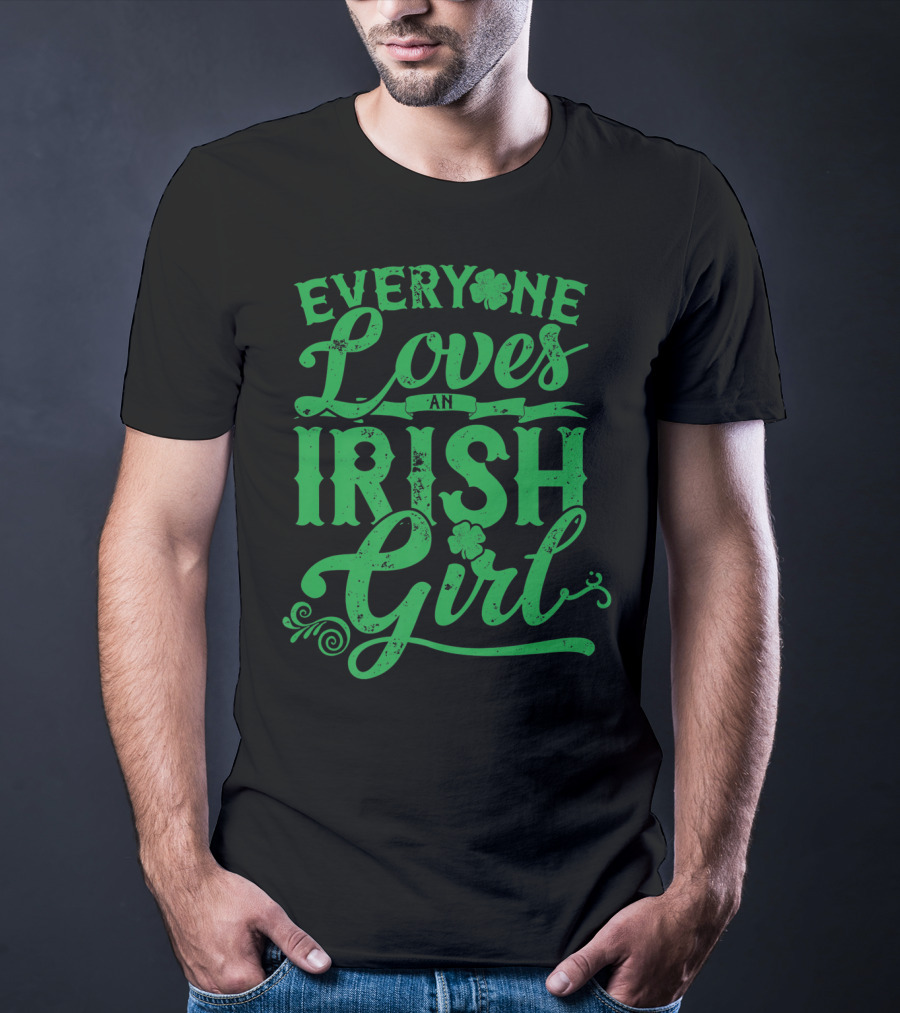 Everyone Loves An Irish Girl Shamrock St Patricks Day T-Shirt