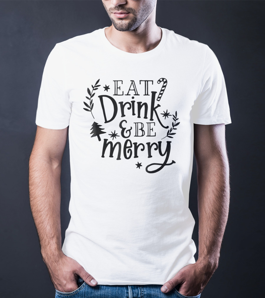 Eat Drink And Be Merry Christmas Candy Cane And Tree Decorations T-Shirt
