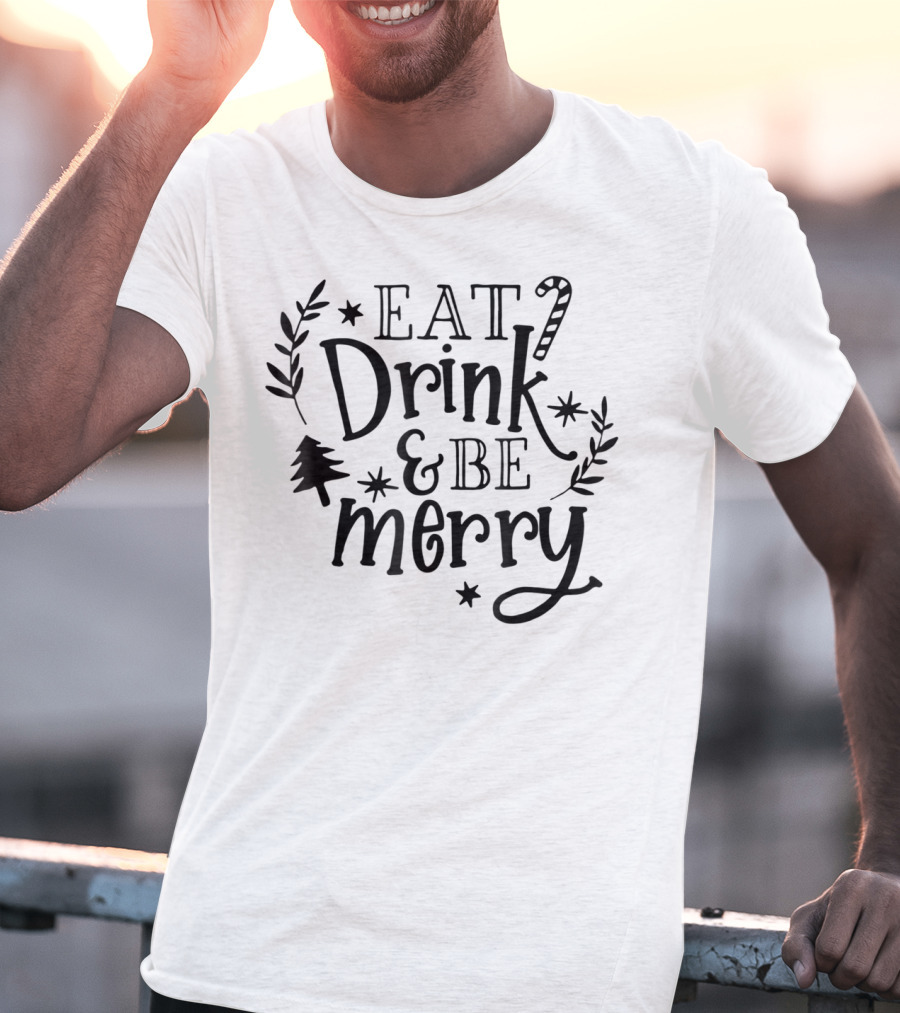 Eat Drink And Be Merry Christmas Candy Cane And Tree Decorations T-Shirt