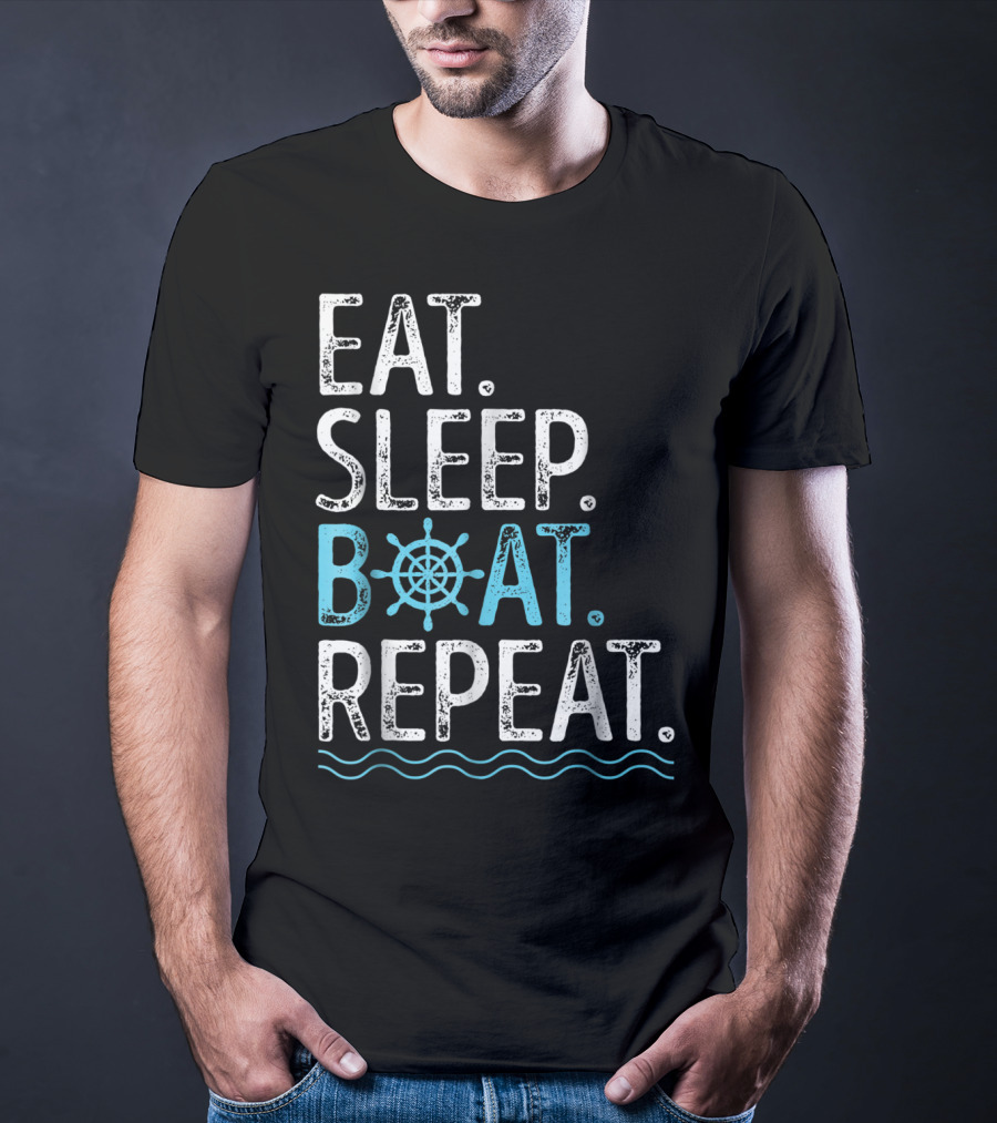 EAT SLEEP BOAT REPEAT Boating Sailing Lake T-Shirt