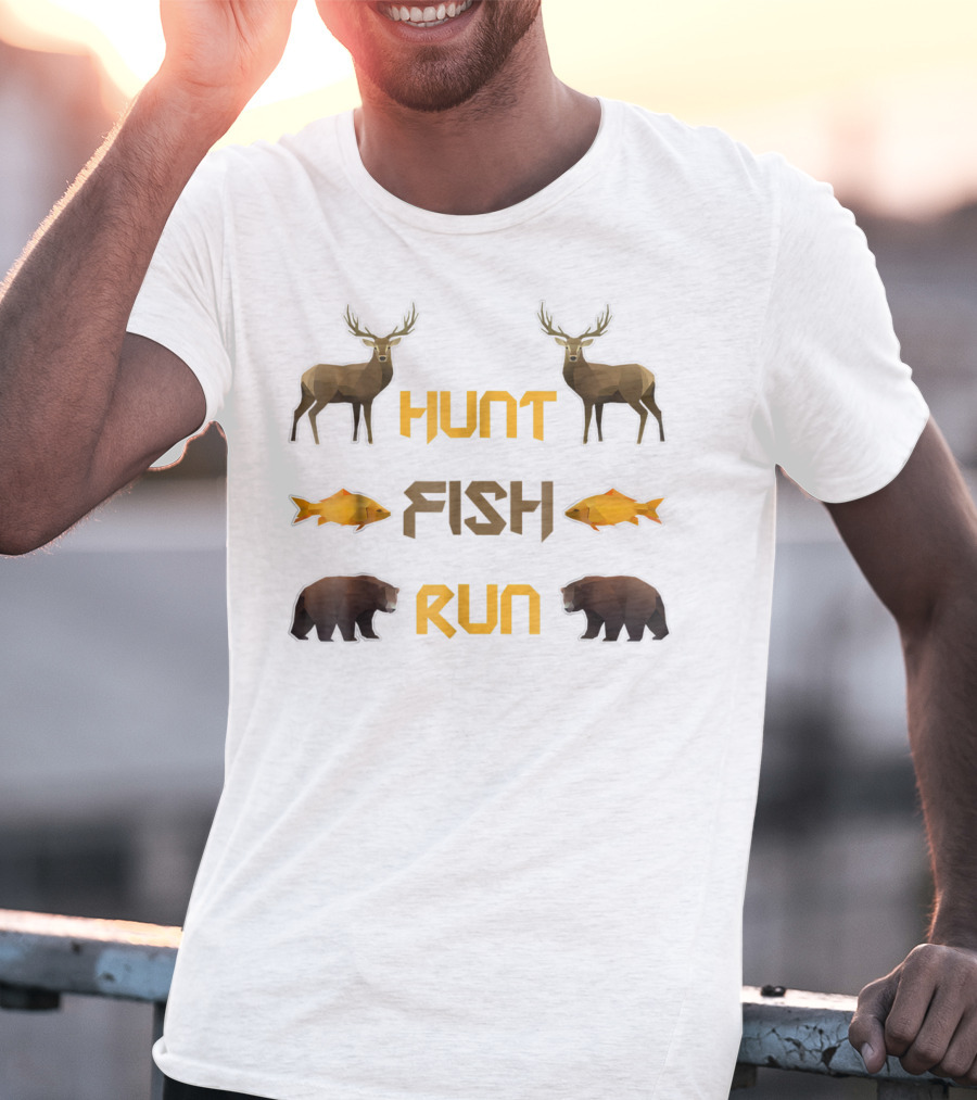 Hunt Fish Run Funny Hunting Fishing Deer Bear T-Shirt