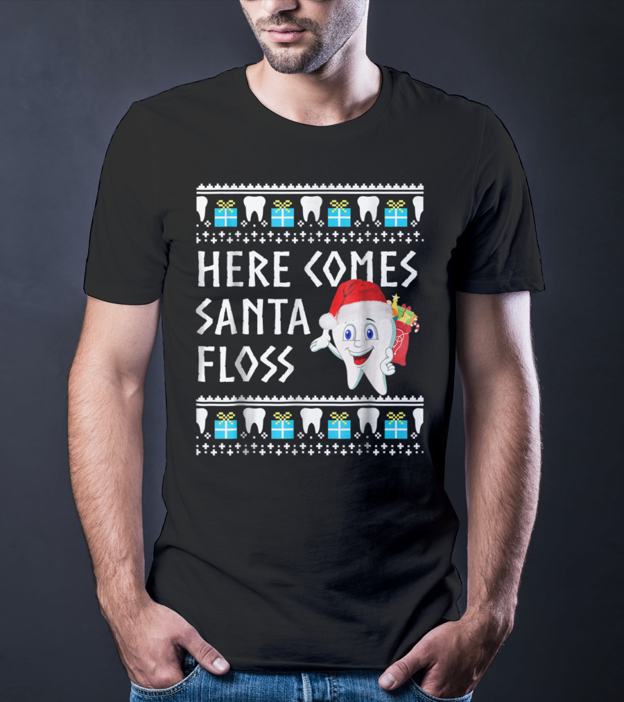 Here Comes Santa Floss Funny Christmas Dentist Gift T-Shirt