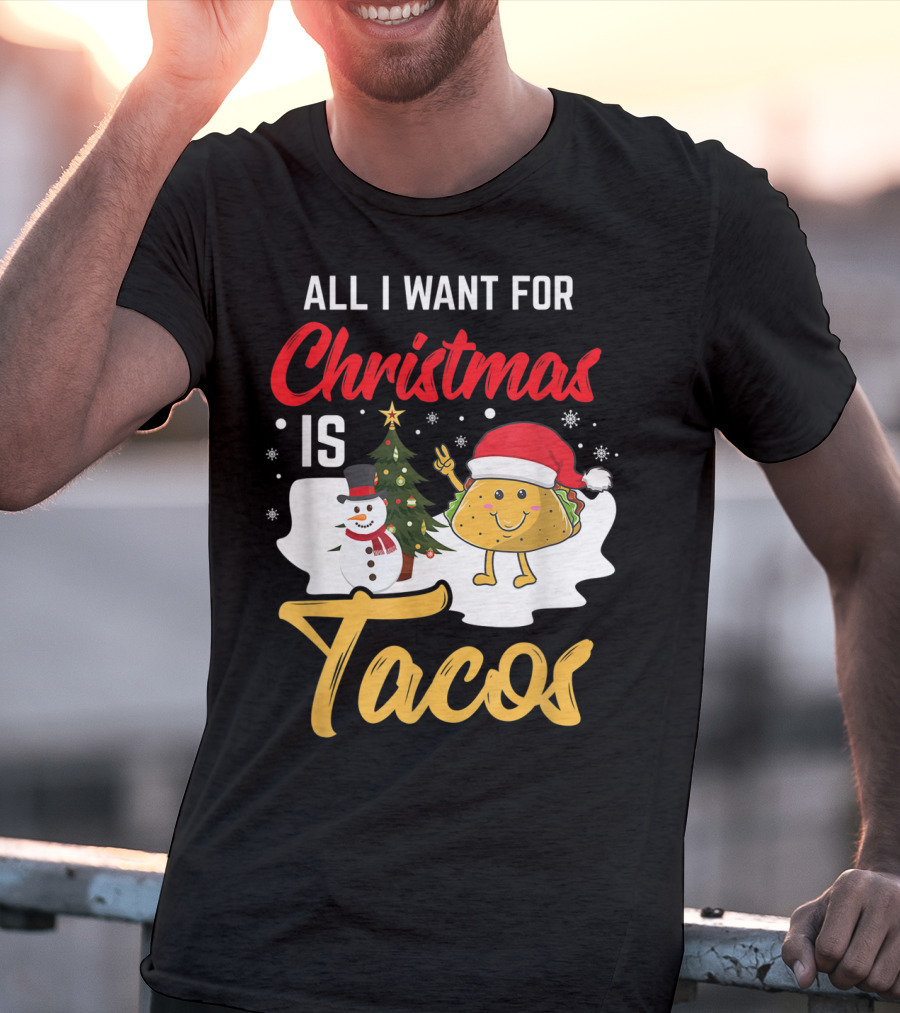 All I Want For Christmas Is Tacos Snowman Santa Hat Humor T-Shirt
