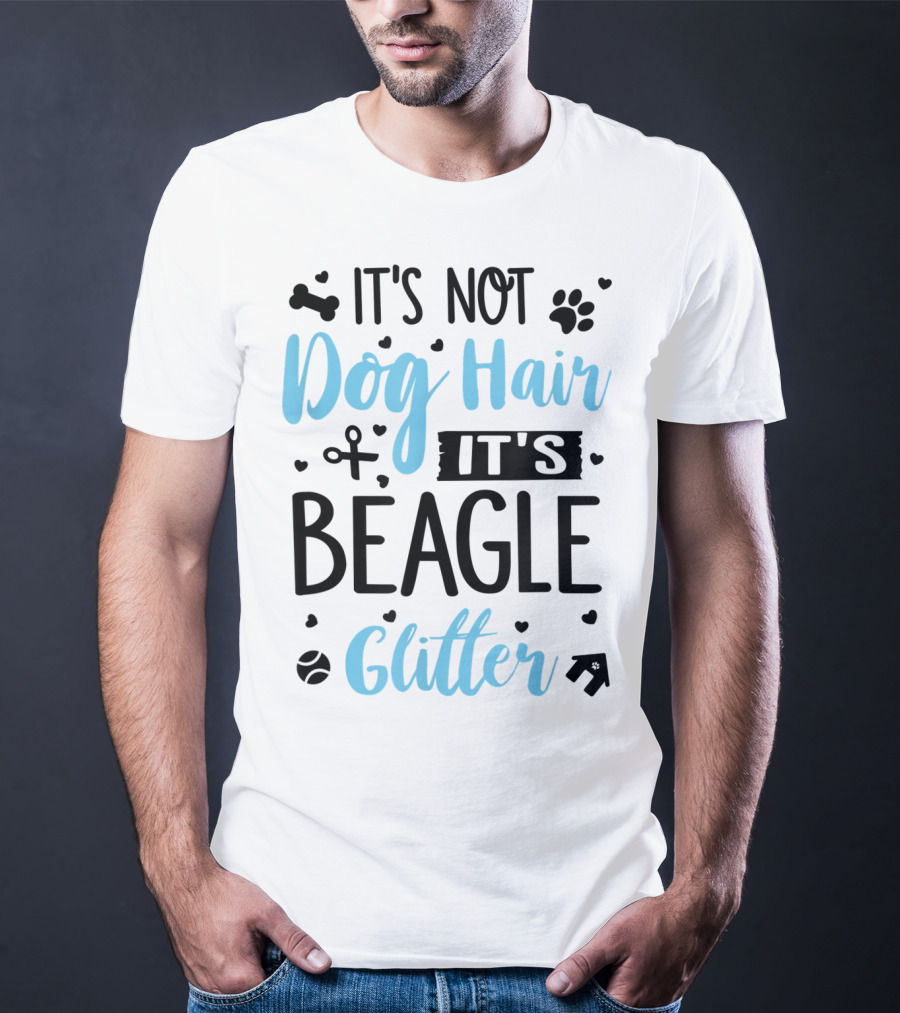 It's Not Dog Hair It's Beagle Glitter T-Shirt
