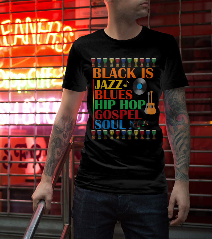 Black Is Jazz Blues Hip Hop Gospel Soul T-Shirt