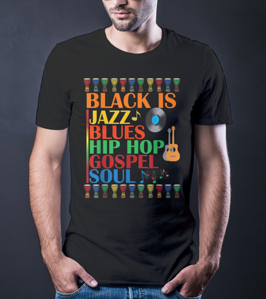 Black Is Jazz Blues Hip Hop Gospel Soul T-Shirt
