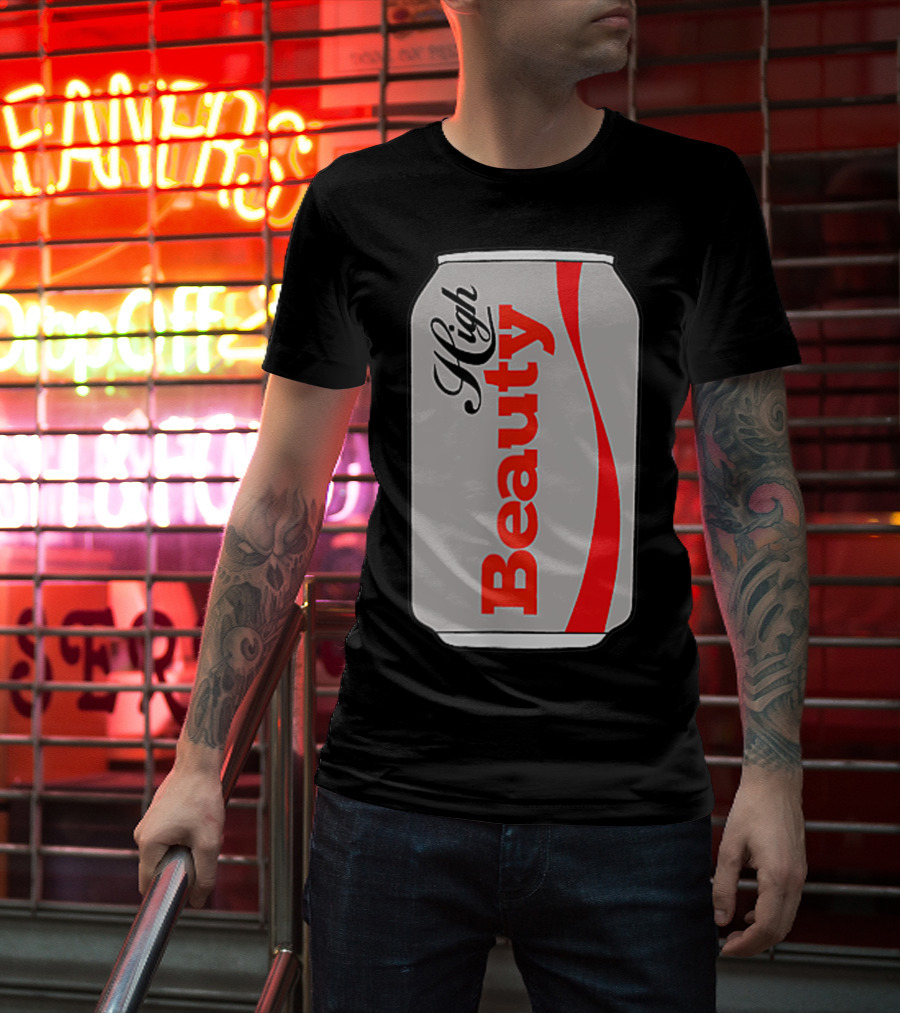 High Beauty Can T-Shirt