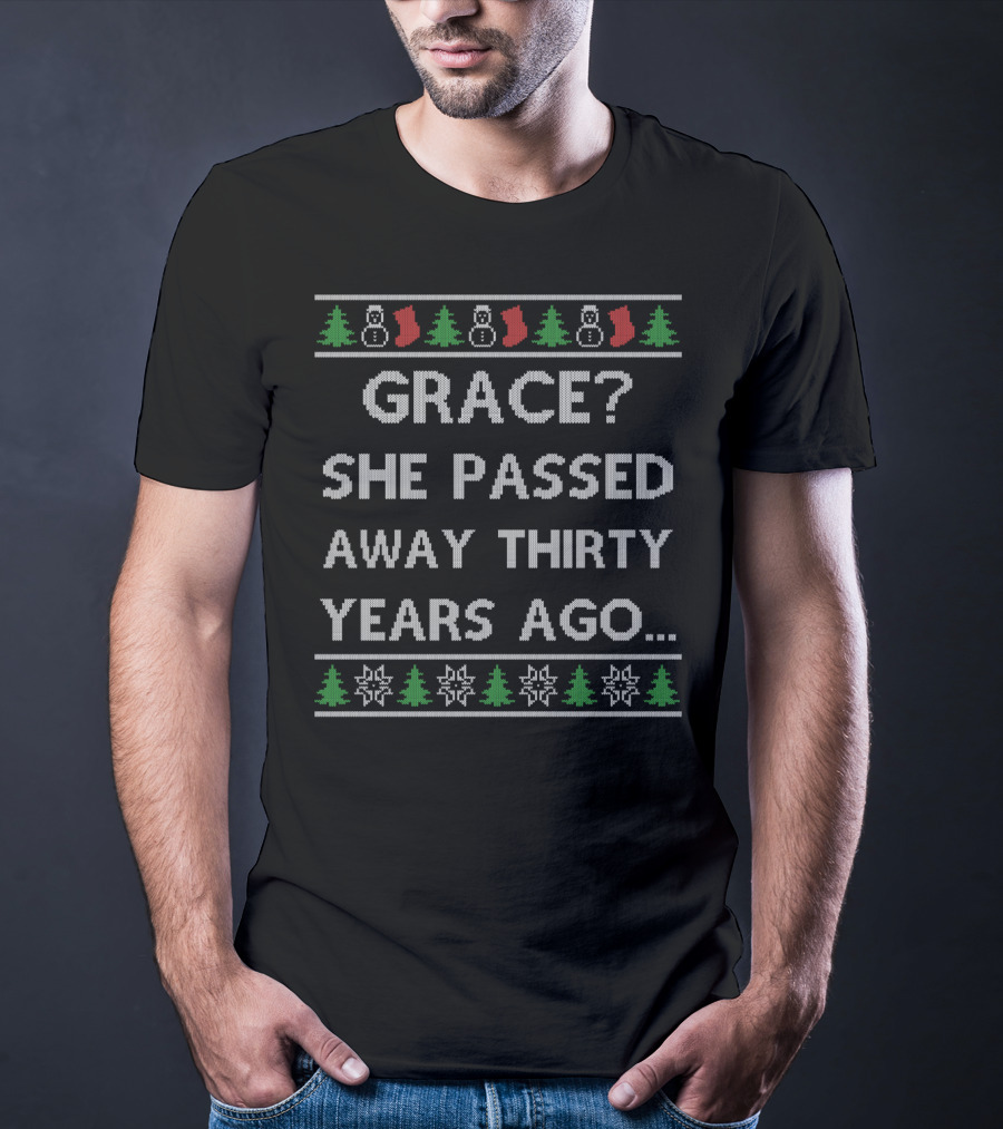 Grace She Passed Away Thirty Years Ago Christmas T-Shirt