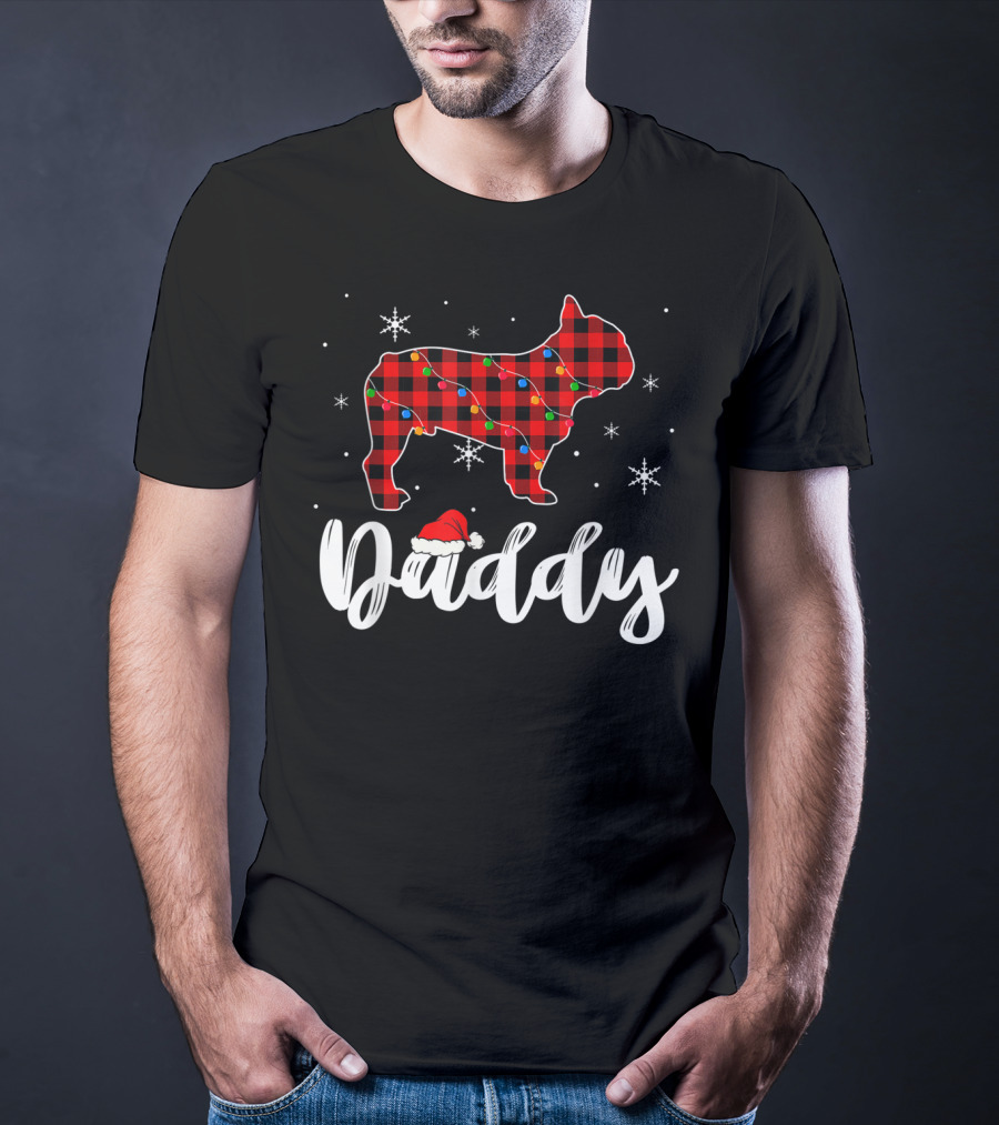 Daddy Christmas French Bulldog Plaid Snowflakes T-Shirt